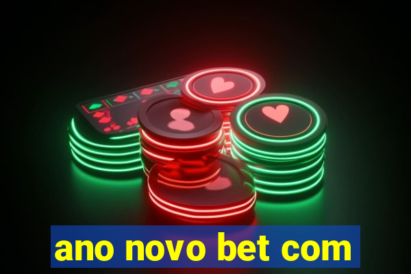 ano novo bet com